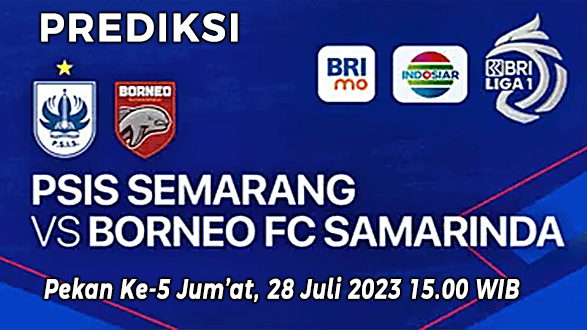 Prediksi PSIS Semarang vs Borneo FC diPekan Ke-5 BRI Liga 1 2023-2024, 28 Juli 2023